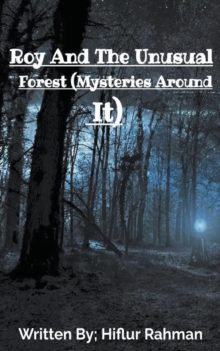 Image for Roy And The Unusual Forest (Mysteries Around It)