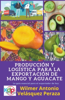 Image for Produccion y logistica para la exportacion de mango y aguacate