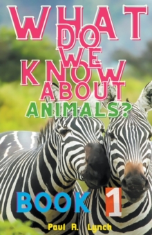Image for What Do We Know About Animals?