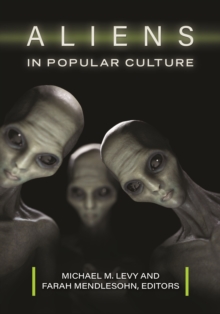 Image for Aliens in popular culture: a guide to visitors from outer space