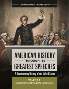 Image for American history through its greatest speeches: a documentary history of the United States