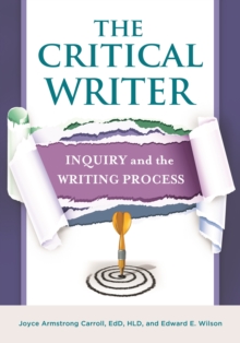 Image for The critical writer: inquiry and the writing process