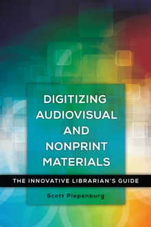 Image for Digitizing audiovisual and nonprint materials: the innovative librarian's guide