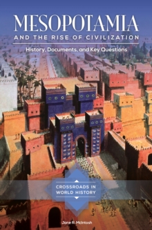 Image for Mesopotamia and the Rise of Civilization: History, Documents, and Key Questions