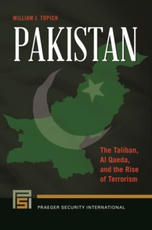 Image for Pakistan: the Taliban, Al Qaeda, and the rise of terrorism