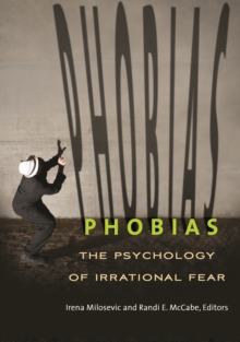 Image for Phobias: The Psychology of Irrational Fear