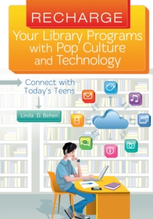 Image for Recharge your library programs with pop culture and technology: connect with today's teens