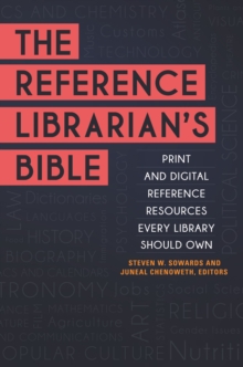 Image for The reference librarian's bible: print and digital reference resources every library should own