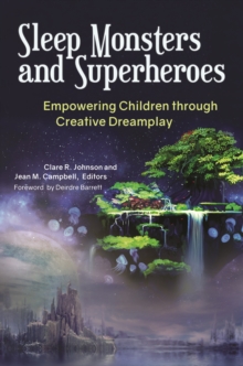 Image for Sleep monsters and superheroes: empowering children through creative dreamplay