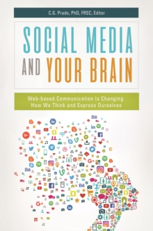 Image for Social media and your brain: web-based communication is changing how we think and express ourselves