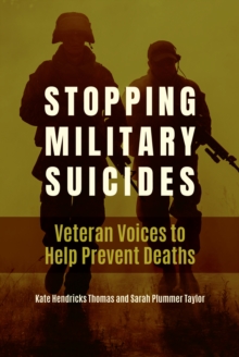 Image for Stopping military suicides: veteran voices to help prevent deaths