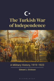 Image for The Turkish War of Independence: a military history, 1919-1923