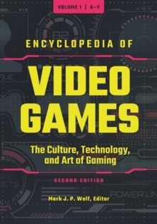Image for Encyclopedia of video games: the culture, technology, and art of gaming