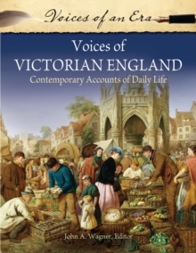 Image for Voices of Victorian England: contemporary accounts of daily life