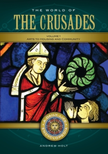 Image for The world of the crusades: a daily life encyclopedia
