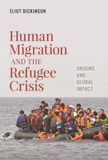 Image for Human Migration and the Refugee Crisis: Origins and Global Impact