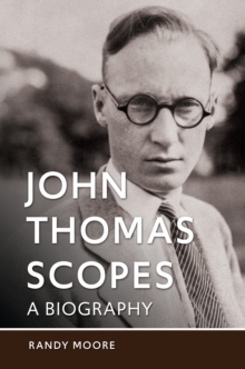 Image for John Thomas Scopes: a biography