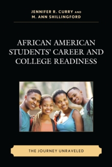 Image for African American Students' Career and College Readiness: The Journey Unraveled