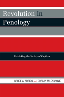 Image for Revolution in Penology: Rethinking the Society of Captives