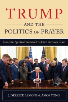 Image for Trump and the Politics of Prayer