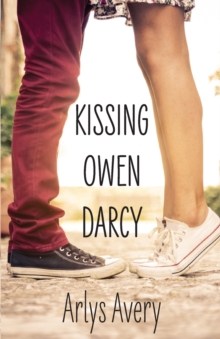 Image for Kissing Owen Darcy : An enemies to lovers, clean teen romance based on Jane Austen's Pride and Prejudice.