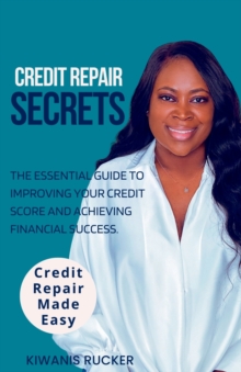 Image for Credit Repair Secrets The Essential Guide to Improving Your Credit Score and Achieving Financial Success
