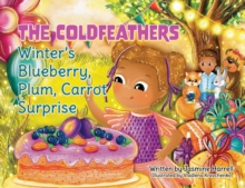 Image for The Coldfeathers : Winter's Blueberry, Plum, Carrot Surprise