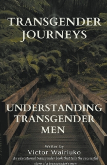 Image for Transgender Journeys : Understanding Transgender Men
