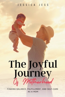 Image for The Joyful Journey of Motherhood