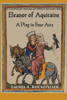 Image for Eleanor of Aquitaine : A Play in Four Acts