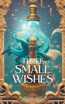 Image for Three Small Wishes