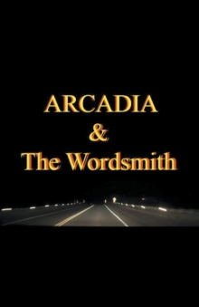 Image for Arcadia & The Wordsmith