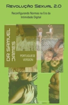 Revolucao Sexual 2.0: Reconfigurando Normas na Era da Intimidade Digital