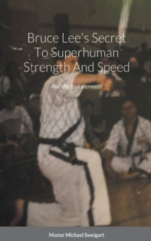 Image for Bruce Lees Secret To super Human Strength And Speed