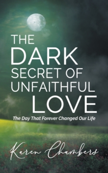 Image for The Dark Secret of Unfaithful Love