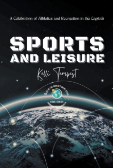 Image for Sports and Leisure-A Celebration of Athletics and Recreation in the Capitals