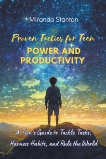 Image for Proven Tactics for Teen Power and Productivity