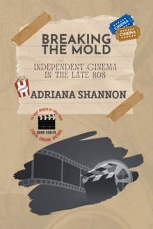 Image for Breaking the Mold-Independent Cinema in the Late 80s