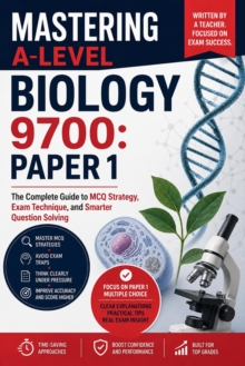 Mastering A-Level Biology 9700: Paper 1 The Complete Guide to MCQ Strategy, Exam Technique, and Smarter Question Solving: Mastering A-Level Biology, #1 - Rosewood, Lila