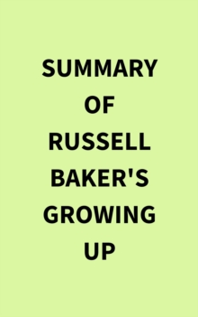 Image for Summary of Russell Baker's Growing Up