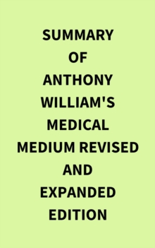 Image for Summary of Anthony William's Medical Medium Revised and Expanded Edition