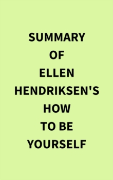 Image for Summary of Ellen Hendriksen's How to Be Yourself