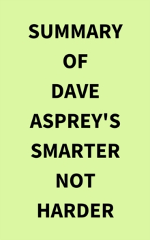 Image for Summary of Dave Asprey's Smarter Not Harder