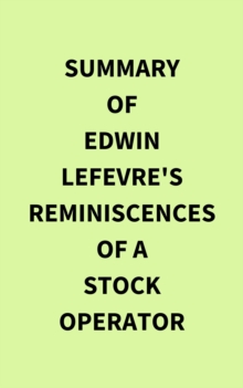 Image for Summary of Edwin Lefevre's Reminiscences of a Stock Operator