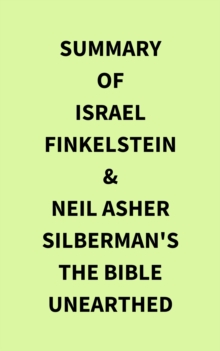 Image for Summary of Israel Finkelstein & Neil Asher Silberman's The Bible Unearthed