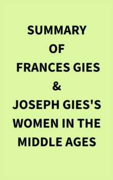 Image for Summary of Frances Gies & Joseph Gies's Women in the Middle Ages