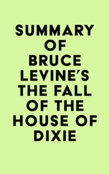 Image for Summary of Bruce Levine's The Fall of the House of Dixie