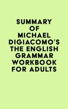 Image for Summary of Michael DiGiacomo's The English Grammar Workbook for Adults