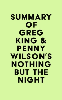 Image for Summary of Greg King & Penny Wilson's Nothing but the Night