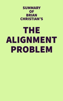 Image for Summary of Brian Christian's The Alignment Problem